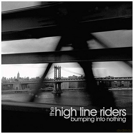 High Line Riders: Bumping Into Nothing [CD]