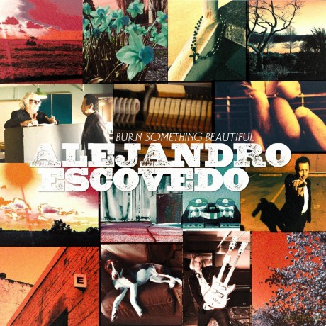 Alejandro Escovedo: Burn Something Beautiful [2xWinyl]