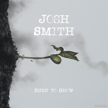 Josh Smith: Burn To Grow [CD]