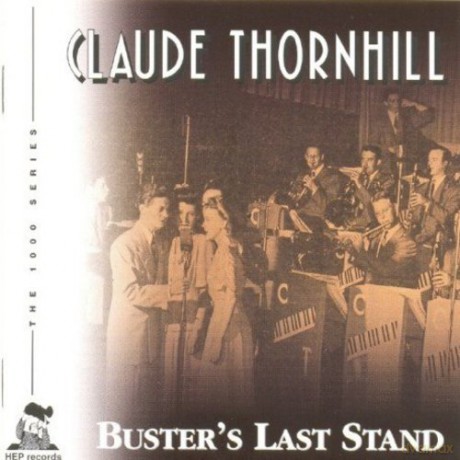Claude Thornhill: Busters Last Stand [CD]