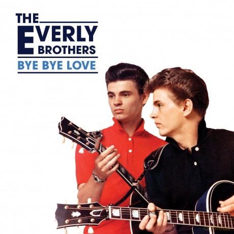 Everly Brothers: Bye Bye Love [CD]