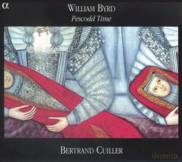 Bertrand Cuiller: Byrd: Pescodd Time/Pieces De Clavecin [CD]