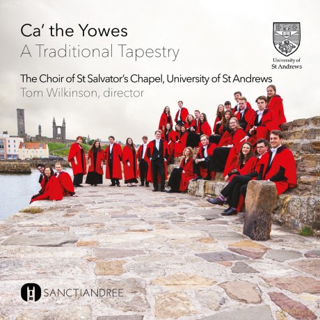 St Salvators Chapel Choir: Ca The Yowes - A Traditional Tapestry [CD]