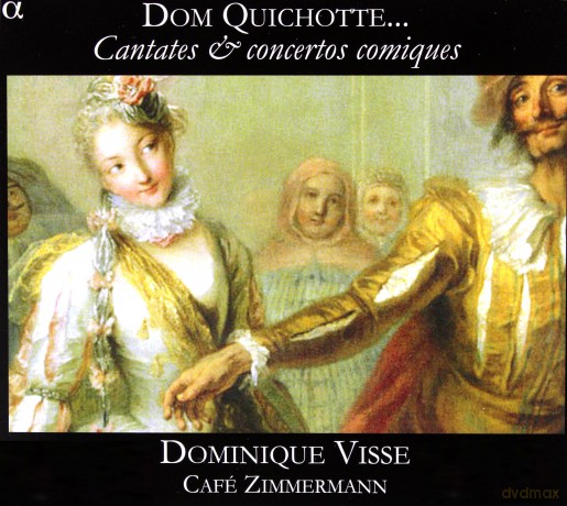 Dominique Visse: Cafe Zimmermann: Dom Quichotte... [CD]