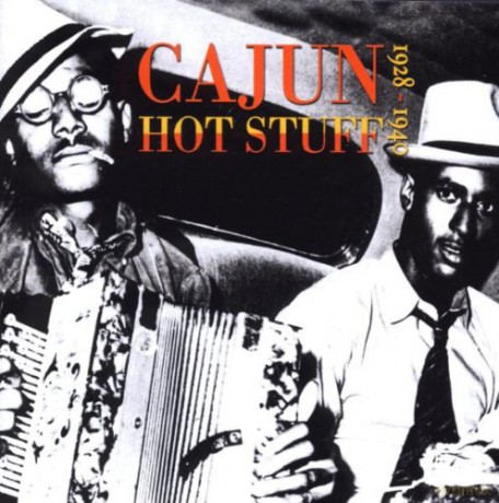 Cajun Hot Stuff 1928-1940 [CD]