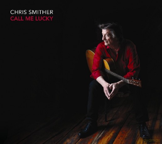 Chris Smither: Call Me Lucky [2CD]