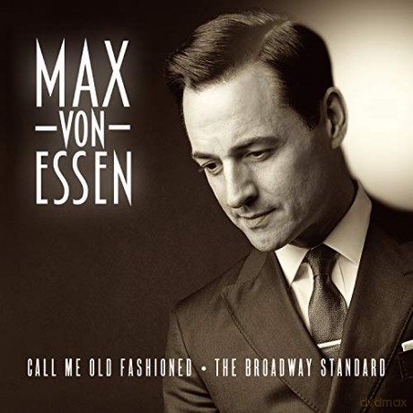 Call Me Old Fashioned: The Broadway Standard (Max Von Essen) [CD]
