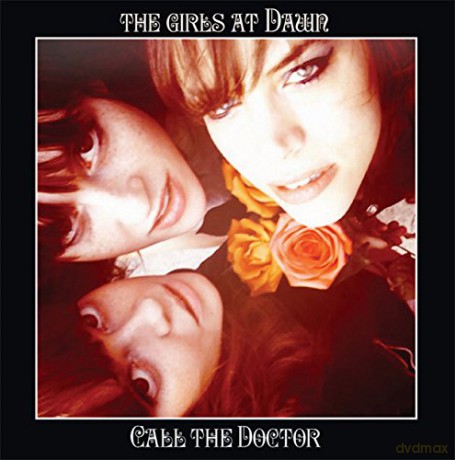 Girls At Dawn: Call The Doctor [CD]