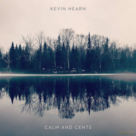 Kevin Hearn: Calm And Cents [CD]