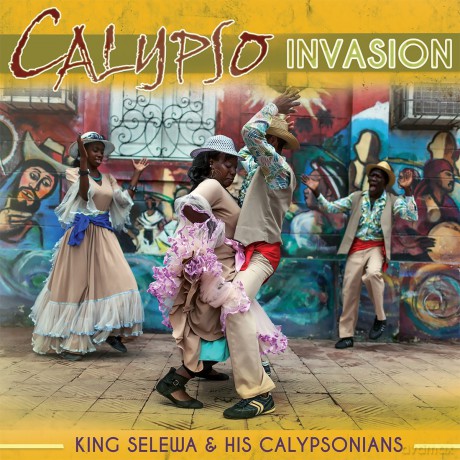 King Selewa And His Calypsonians: Calypso Invasion [CD]