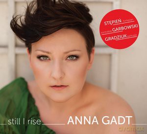 Anna Gadt Stepniewska: Still I Rise (digipack) [CD]