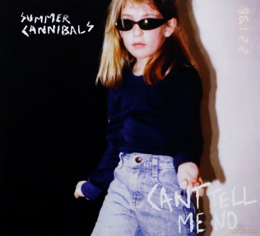 Summer Cannibals: Cant Tell Me No [CD]