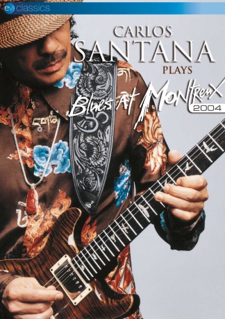 Carlos Santana: Carlos Santana Plays Blues At Montreux 2004 [DVD]