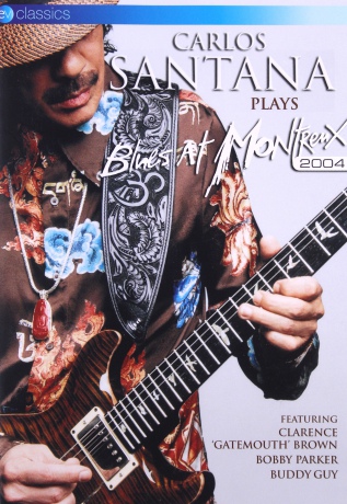 Carlos Santana: Carlos Santana Plays Blues At Montreux 2004 [DVD]