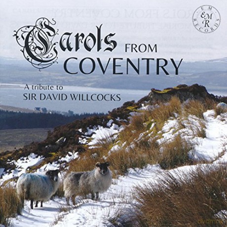 Saint Michaels Singers: Carols From Coventry - A Tribute To Sir David Willcocks [CD]