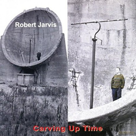 Robert Jarvis: Carving Up Time [CD]