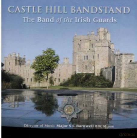 Band Of The Irish Guard: Castle Hill Bandstand [CD]