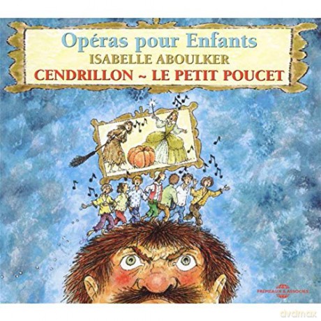 Isabelle Aboulker: Cendrillon - Petit Poucet. Operas Pour Enfants [CD]
