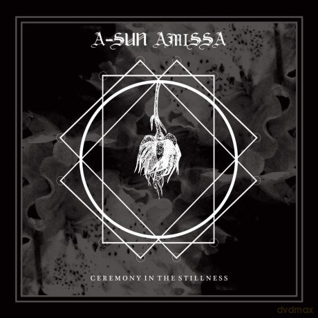 A Sun Amissa: Ceremony In The Stillne [CD]