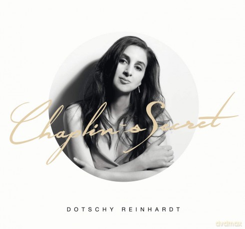 Dotschy Reinhardt: ChaplinS Secret [CD]