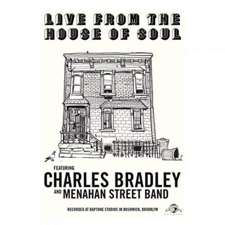 Charles Bradley Menahan Street Band: Charles Bradley Live From The House Of Soul [DVD]