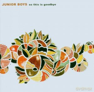 Junior Boys: So This Is Goodbye [2xWinyl]
