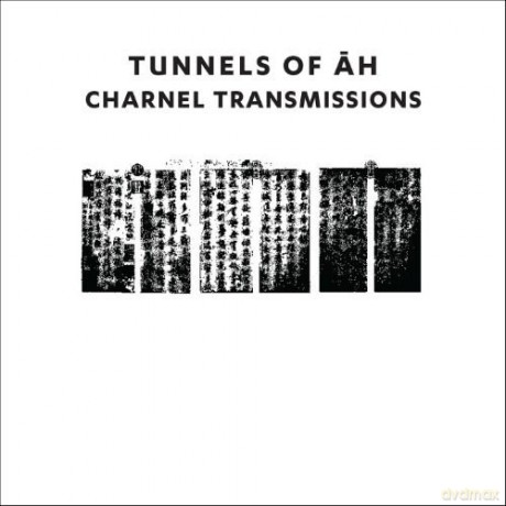 Tunnels Of Ah: Charnel Transmissions [CD]