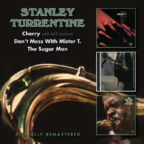 Stanley Turrentine: Cherry (With Milt Jackson) / Dont Mess With Mister T. / The Sugar Man [2CD]
