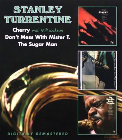 Stanley Turrentine: Cherry (With Milt Jackson) / Dont Mess With Mister T. / The Sugar Man [2CD]