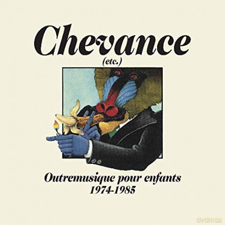 Chevance - Outremusique Pour Enfants 1974-1985 [CD]