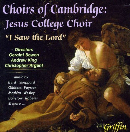 Jesus College Choir Cambridge: Choirs Of Cambridge: I Saw The Lord [CD]