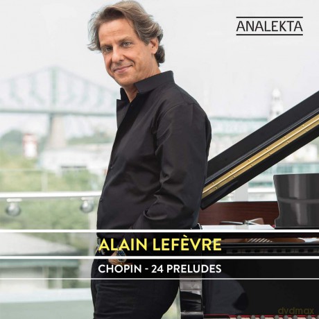 Alain Lefevre: Chopin - Preludes [CD]