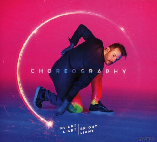 Bright Light Bright Light: Choreography [CD]
