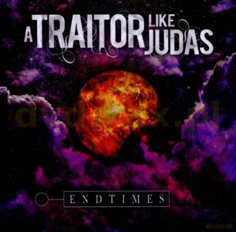 A Traitor Like Judas: Endtimes [CD]