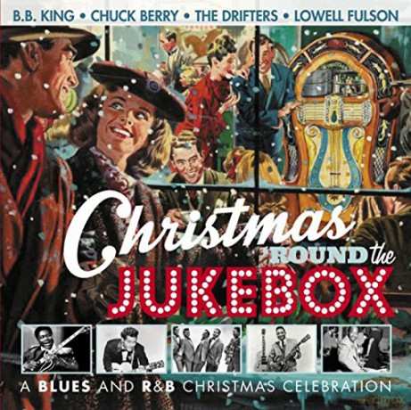 Christmas Round The Jukebox - A Blues And R&B Christmas Cel [CD]
