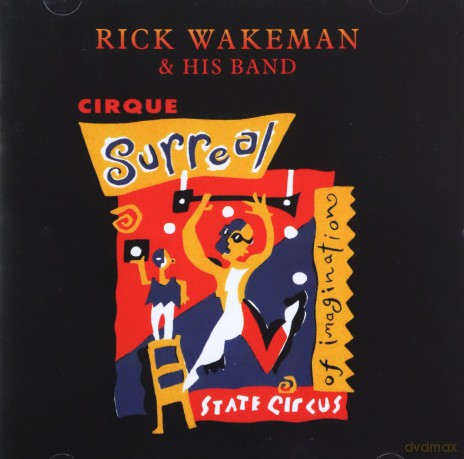 Rick Wakeman: Cirque Surreal [CD]