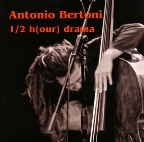 Antonio Bertoni: 1/2 H(Our) Drama [CD]