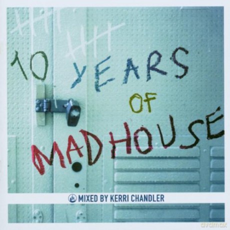 Kerri Chandler: 10 Years Of Madhouse -14t [CD]