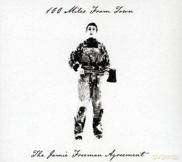 The Jamie Freeman Agreement: 100 Miles From Town [CD]