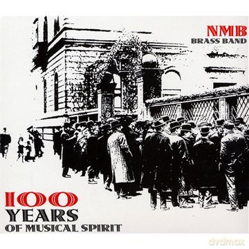 Nmb Brass Band: 100 Years of Musical Spirit [CD]