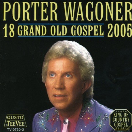 Porter Wagoner: 18 Grand Old Gospel 2005 [CD]