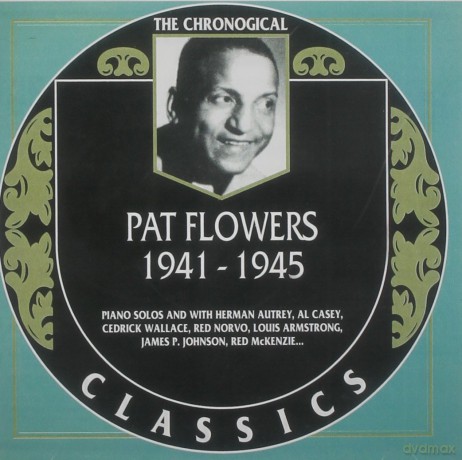 Pat Flowers: 1941-1945 [CD]