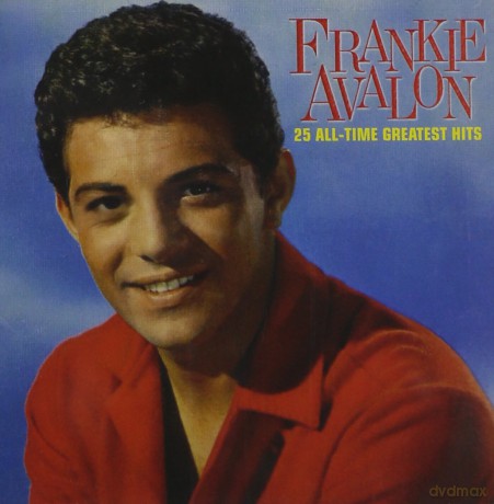 Frankie Avalon: 25 All Time Greatest Hits [CD]