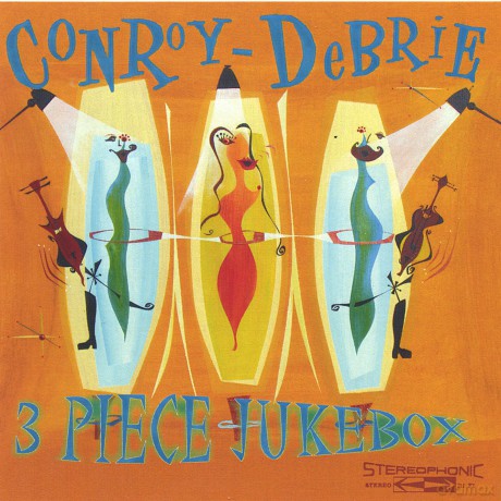 Conroy-Debrie: 3 Piece Jukebox [CD]
