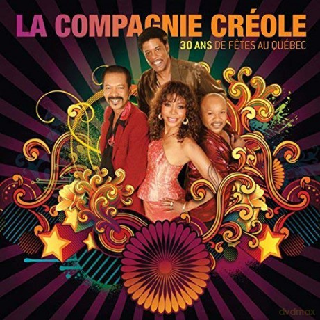 La Compagnie Creole: 30 Ans De Fetes Au Quebec [CD]