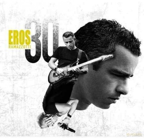 Eros Ramazzotti: 30 Eros Ramazzotti [CD]