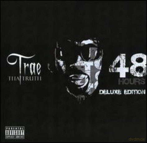 Trae Tha Truth: 48 Hours [CD]