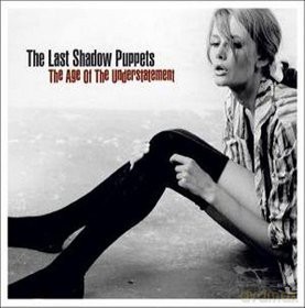Last Shadow Puppets: The Age Of Understatement [Winyl]