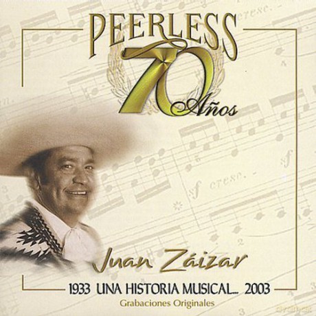 Juan Zaizar: 70 Anos Peerless Una Historia Musical [CD]