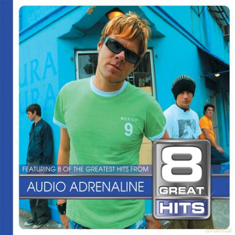 Audio Adrenaline: 8 Great Hits - Audio Adrenaline [CD]
